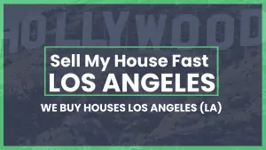 sell my home fast in Los Angeles California