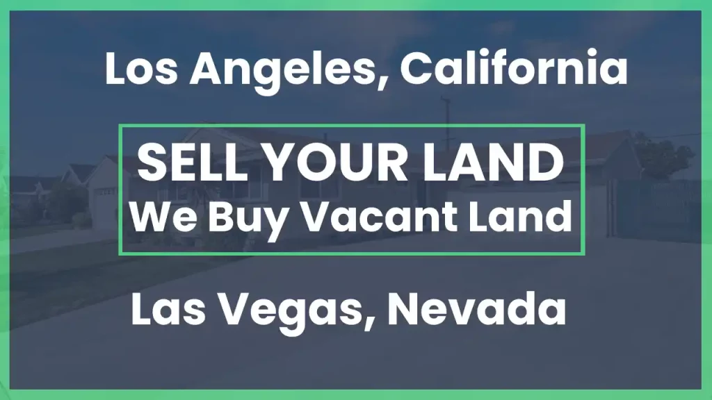 Sell Your Land in LA or Vegas the Easy Way