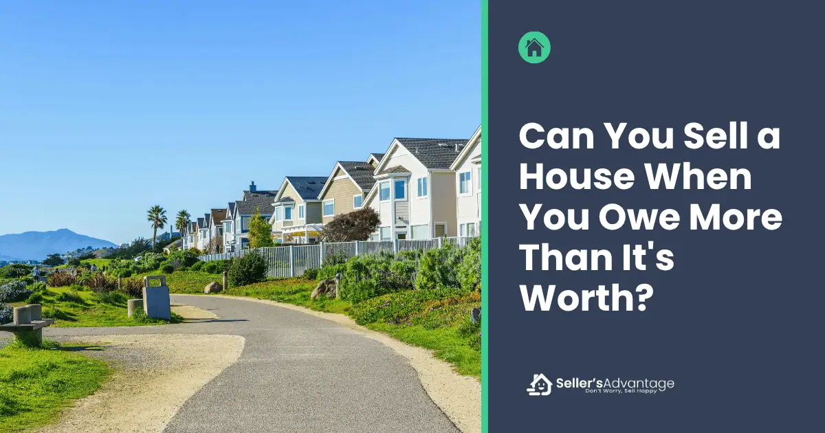 Can you sell a home for more than it's worth graphic, with an image of a Southern California neighborhood from the street